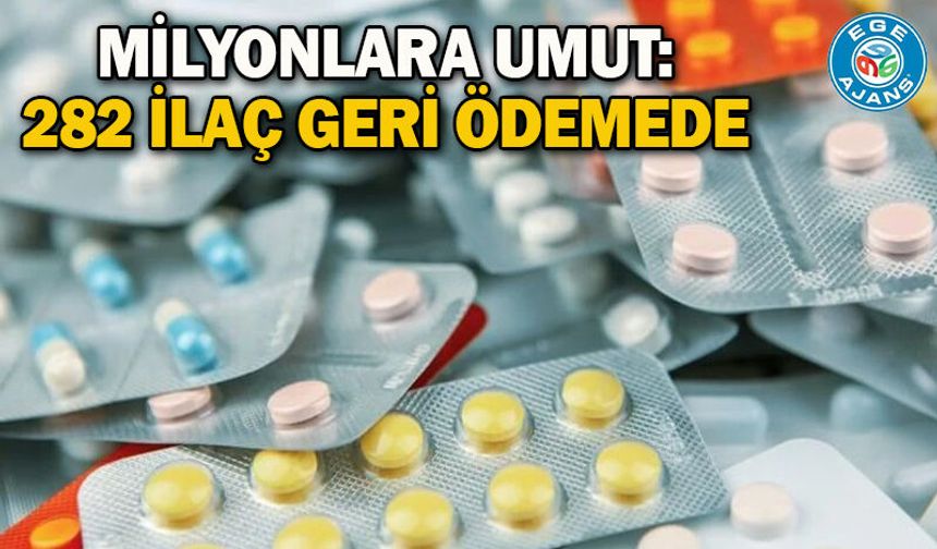Milyonlara umut: 282 ilaç geri ödemede