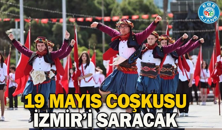 19 Mayıs coşkusu İzmir’i saracak