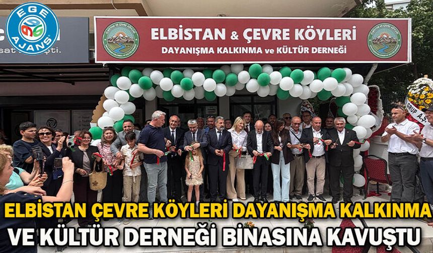 Elbistan Çevre Köyleri Dayanışma Kalkınma ve Kültür Derneği Binasına Kavuştu