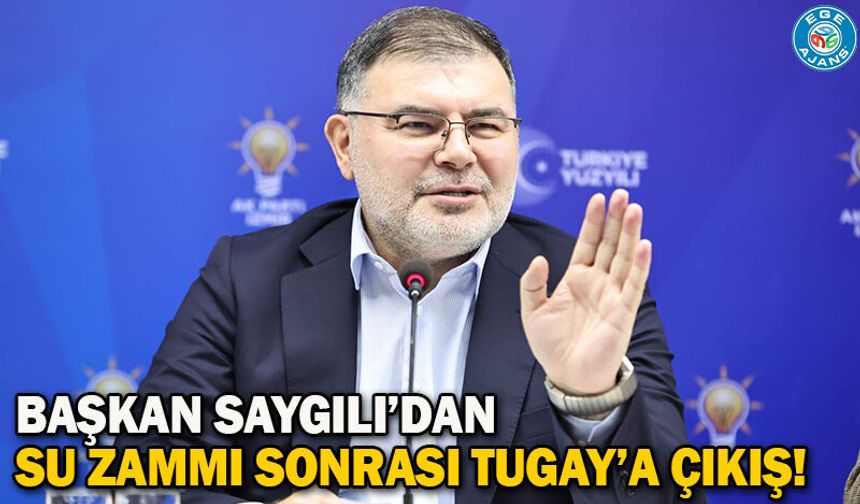 Başkan Saygılı’dan su zammı sonrası Tugay’a çıkış!