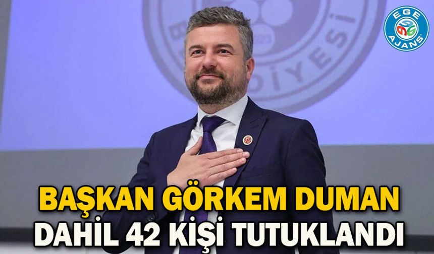 Başkan Görkem Duman dahil 42 kişi tutuklandı
