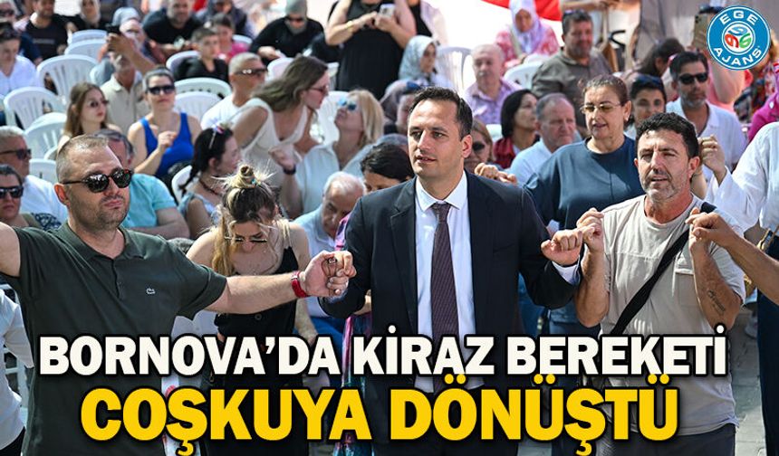 Bornova’da kiraz bereketi coşkuya dönüştü