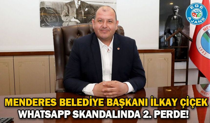 Menderes Belediye Başkanı İlkay Çiçek Whatsapp skandalında 2. perde!