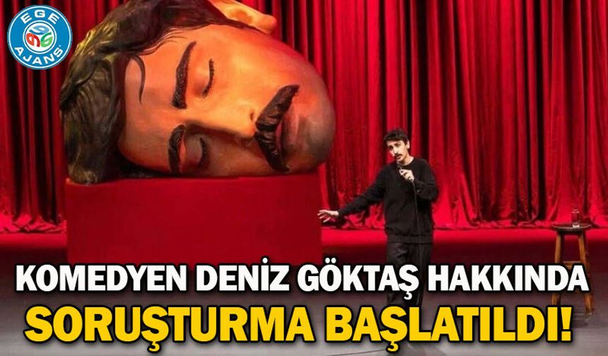 Komedyen Deniz Göktaş hakkında soruşturma başlatıldı!