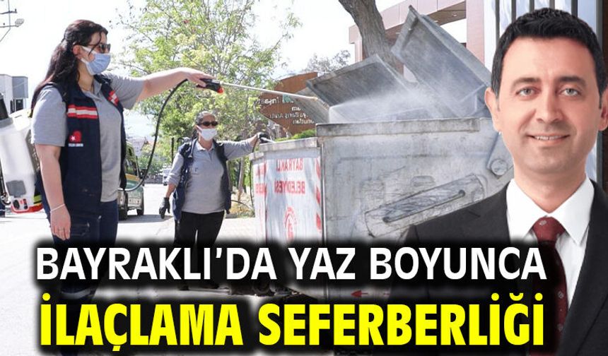 Bayraklı’da yaz boyunca ilaçlama seferberliği