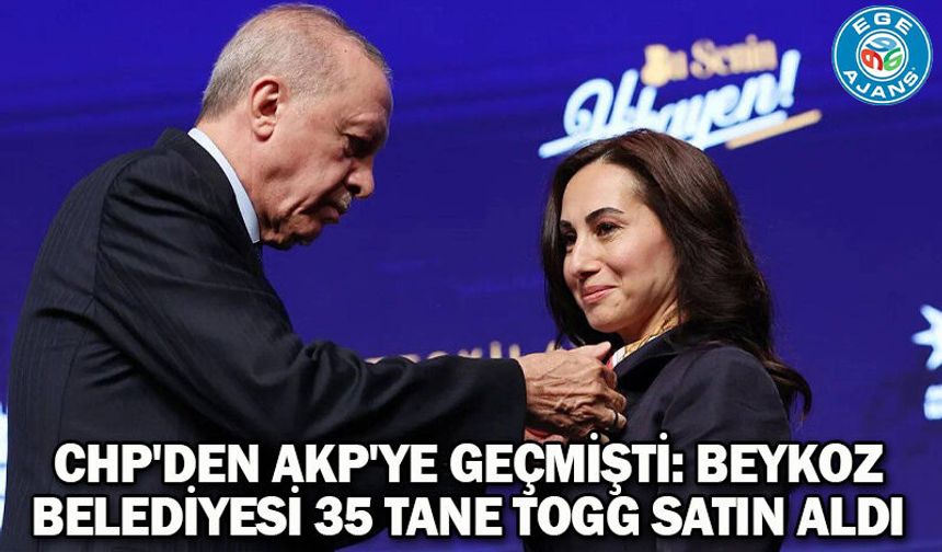 CHP'den AKP'ye geçmişti: Beykoz Belediyesi 35 tane TOGG satın aldı