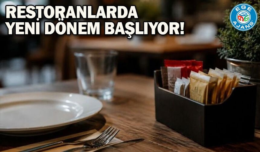 Restoranlarda yeni dönem başlıyor!
