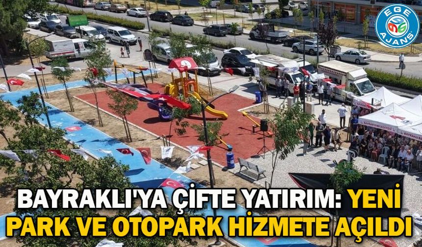 Bayraklı'ya çifte yatırım: Yeni park ve otopark hizmete açıldı