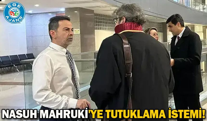 Nasuh Mahruki'ye tutuklama istemi!