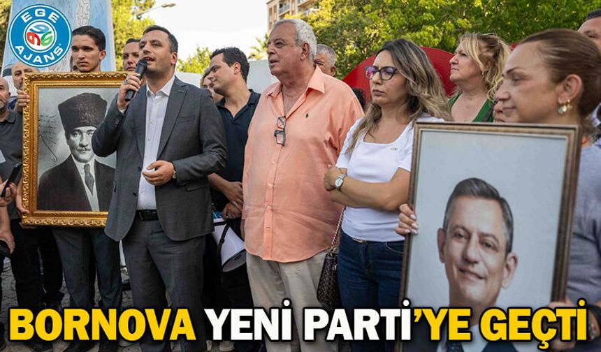Bornova Yeni Parti’ye geçti