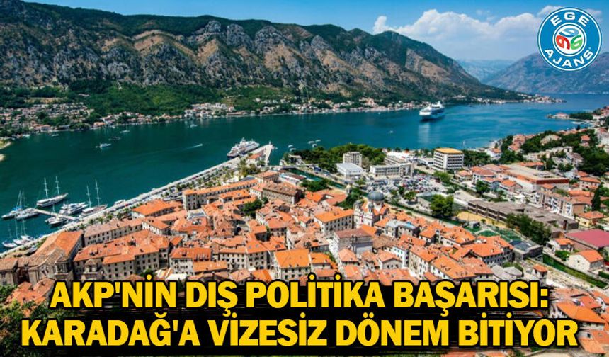 AKP'nin dış politika başarısı: Karadağ'a vizesiz dönem bitiyor