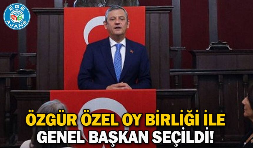Özgür Özel oy birliği ile genel başkan seçildi!