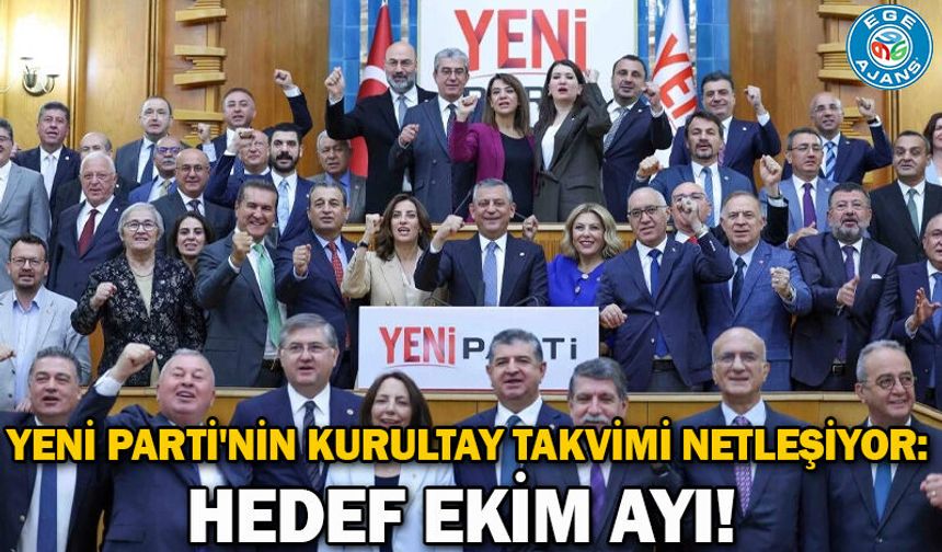 YENİ Parti'nin kurultay takvimi netleşiyor: Hedef Ekim ayı!