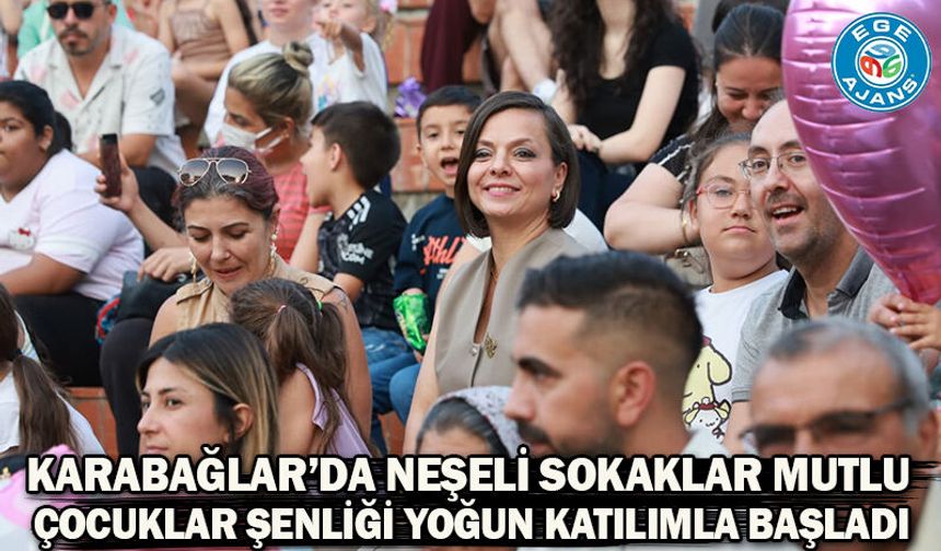 Karabağlar’da Neşeli Sokaklar Mutlu Çocuklar Şenliği yoğun katılımla başladı