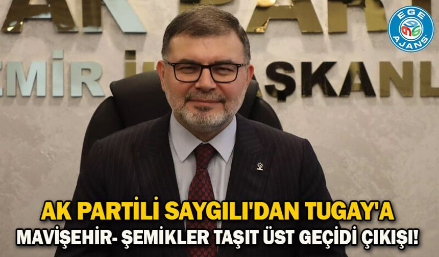 AK Partili Saygılı'dan Tugay'a Mavişehir- Şemikler taşıt üst geçidi çıkışı!