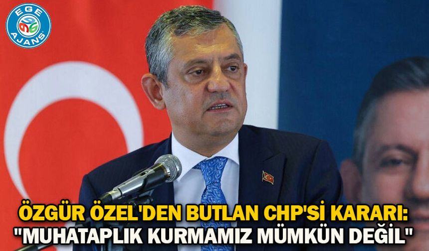 Özgür Özel'den butlan CHP'si kararı: "Muhataplık kurmamız mümkün değil"