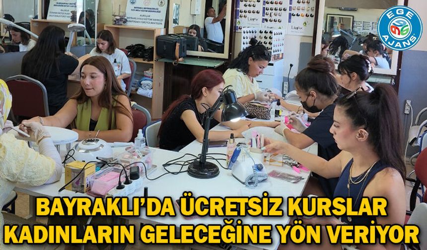 Bayraklı’da Ücretsiz Kurslar Kadınların Geleceğine Yön Veriyor