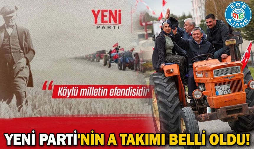YENİ Parti'nin A Takımı belli oldu!