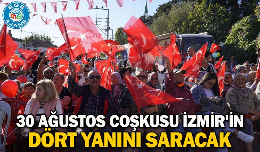 30 Ağustos coşkusu İzmir'in dört yanını saracak