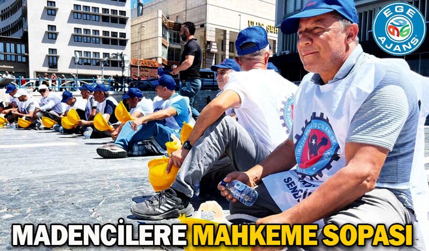 Madencilere mahkeme sopası