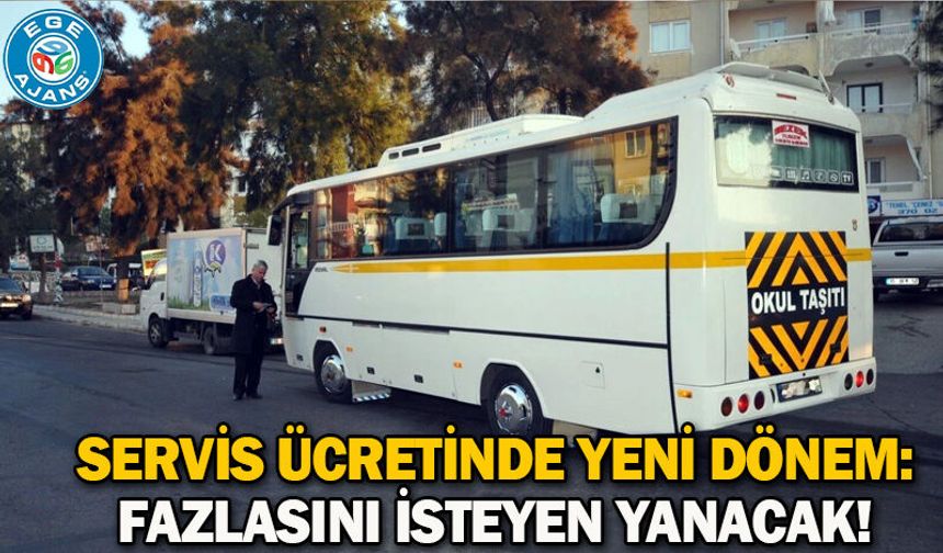 Servis ücretinde yeni dönem: Fazlasını isteyen yanacak!