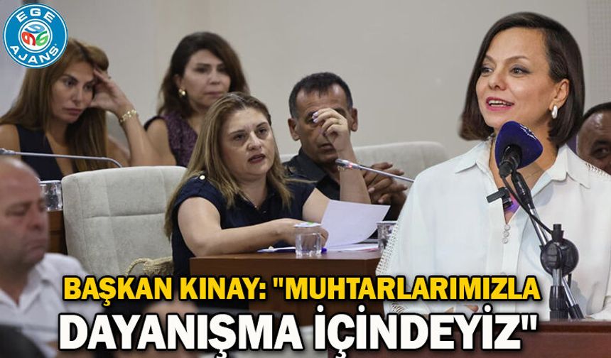 Başkan Kınay: "Muhtarlarımızla dayanışma içindeyiz"