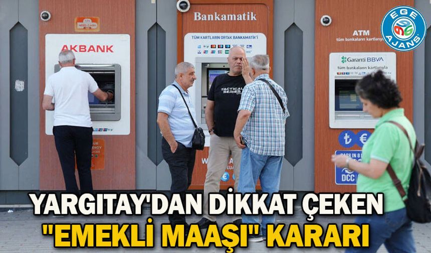 Yargıtay'dan dikkat çeken "emekli maaşı" kararı