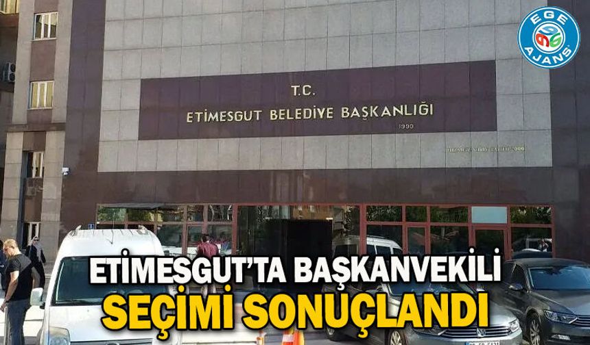 Etimesgut’ta başkanvekili seçimi sonuçlandı