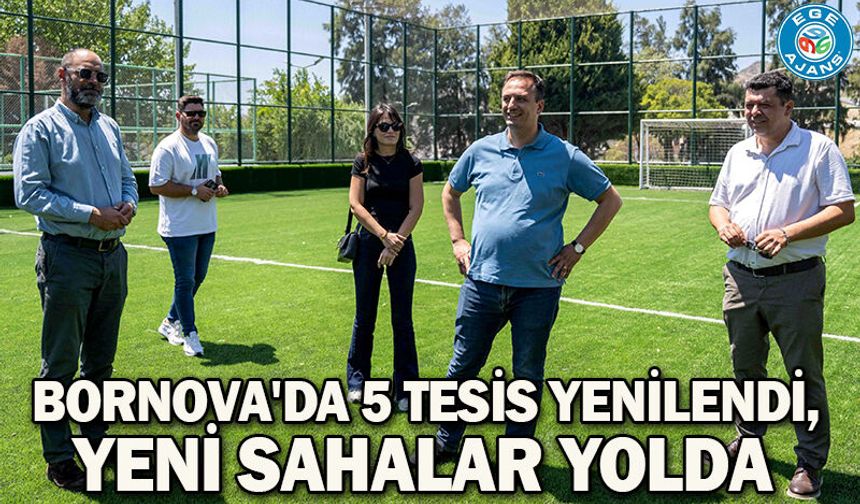 Bornova'da 5 tesis yenilendi, yeni sahalar yolda