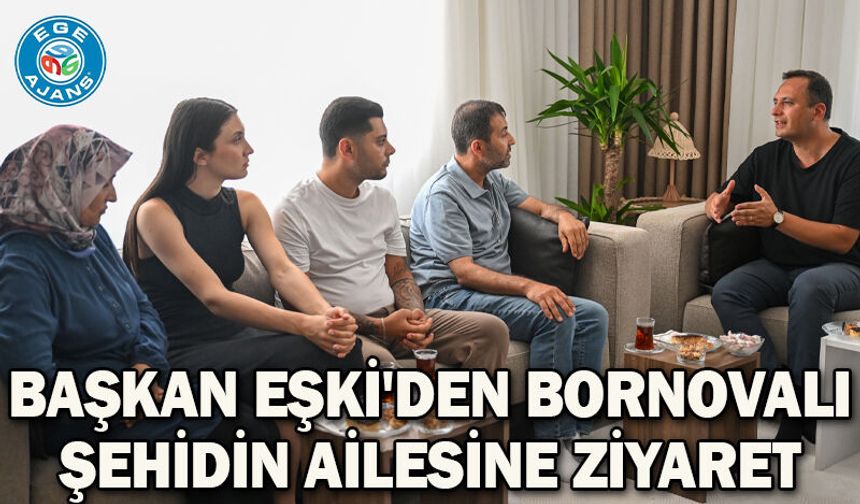 Başkan Eşki'den Bornovalı şehidin ailesine ziyaret