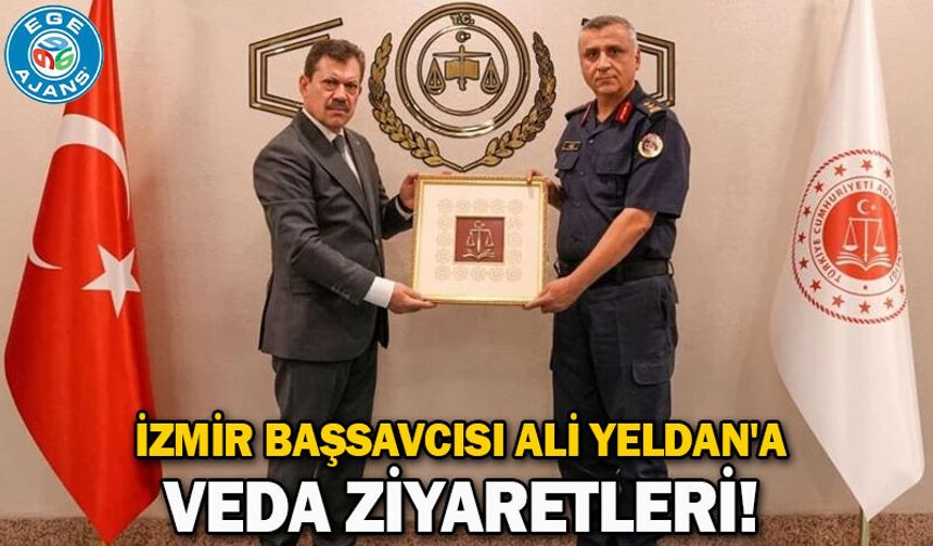 İzmir Başsavcısı Ali Yeldan'a veda ziyaretleri!