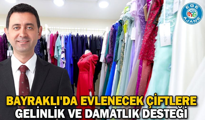 Bayraklı'da Evlenecek Çiftlere Gelinlik Ve Damatlık Desteği