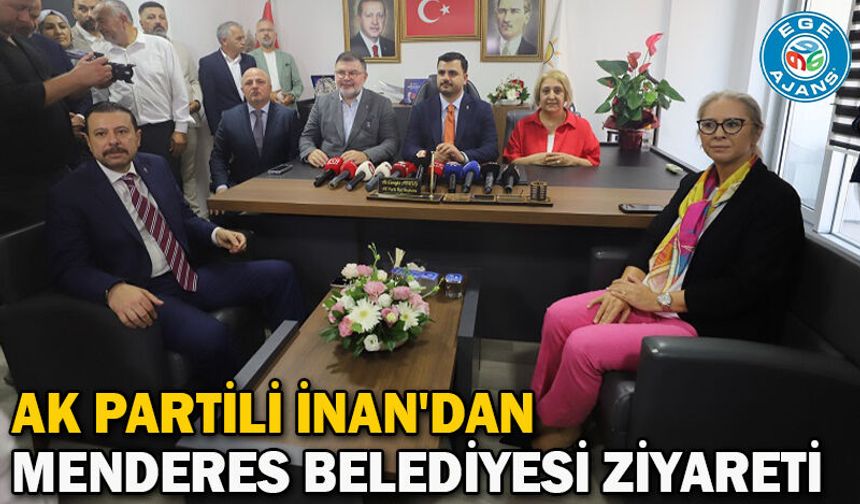 AK Partili İnan'dan Menderes Belediyesi Ziyareti