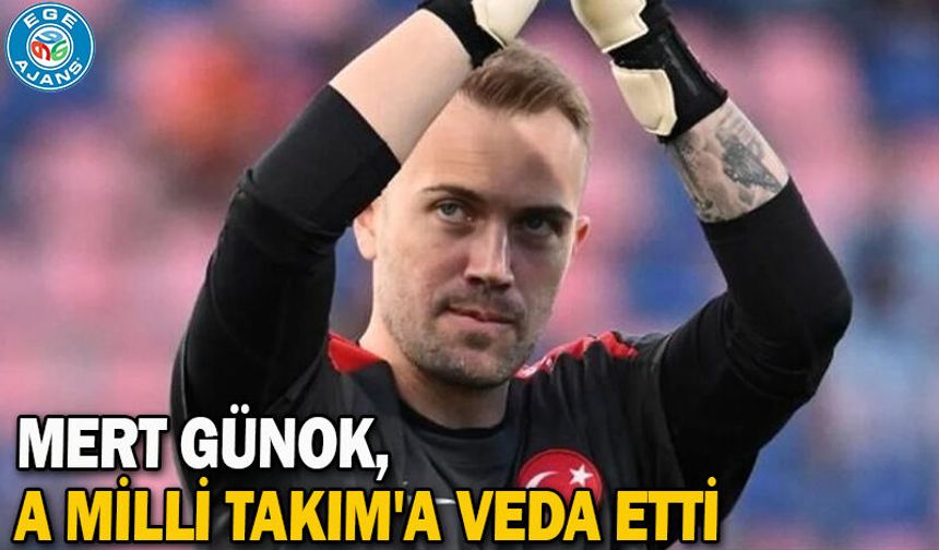 Mert Günok, A Milli Takım'a veda etti