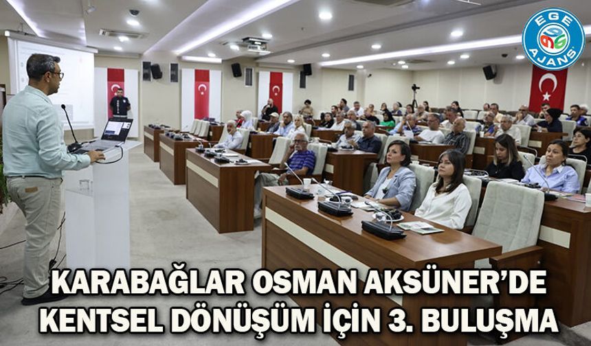 Karabağlar Osman Aksüner’de Kentsel Dönüşüm için 3. Buluşma