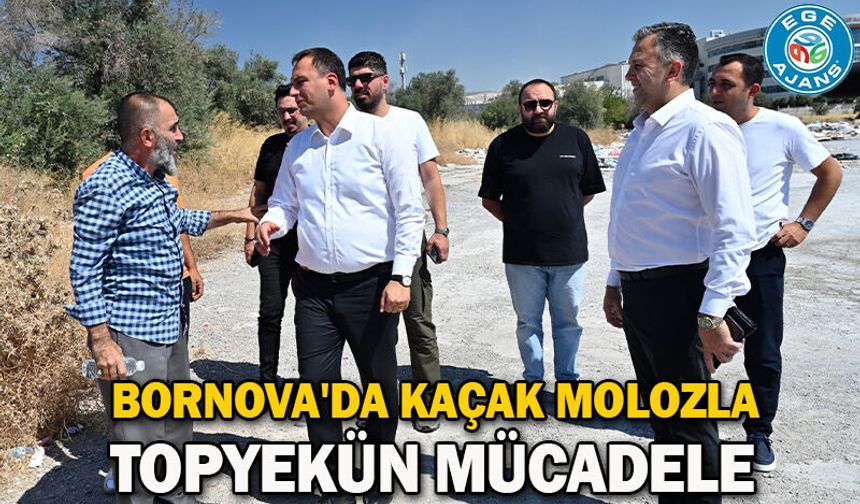 Bornova'da kaçak molozla topyekün mücadele