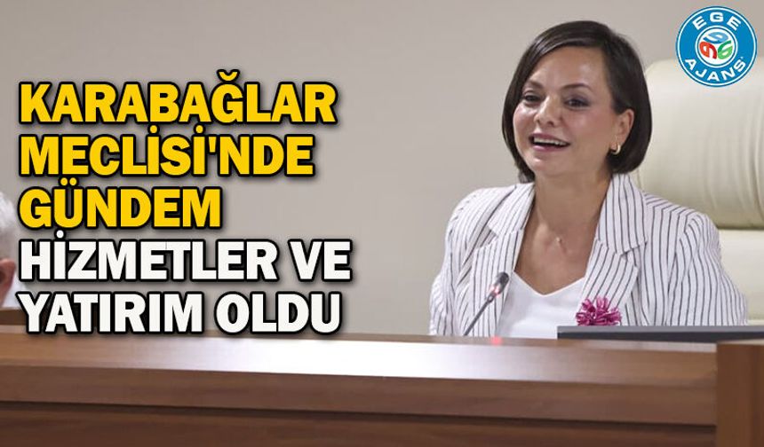 Karabağlar Meclisi'nde gündem hizmetler ve yatırım oldu