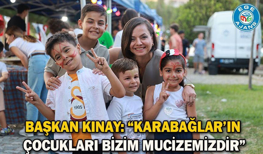 Başkan Kınay: “Karabağlar’ın çocukları bizim mucizemizdir”