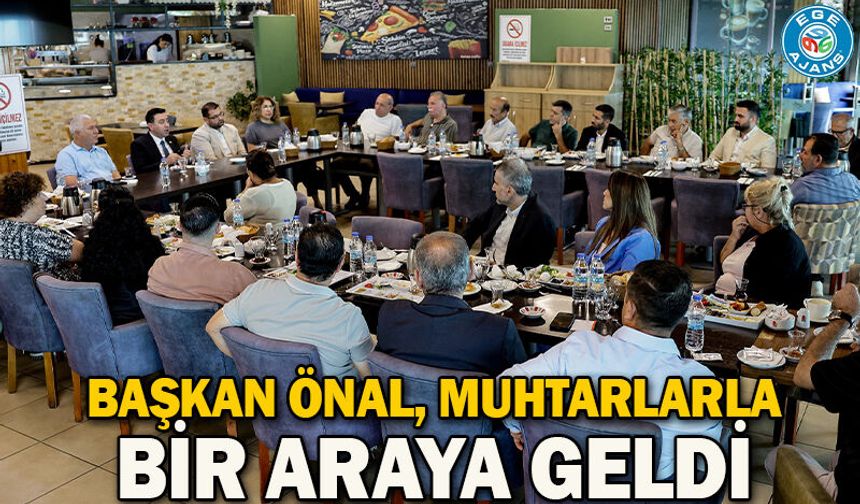 Başkan Önal, Muhtarlarla Bir Araya Geldi
