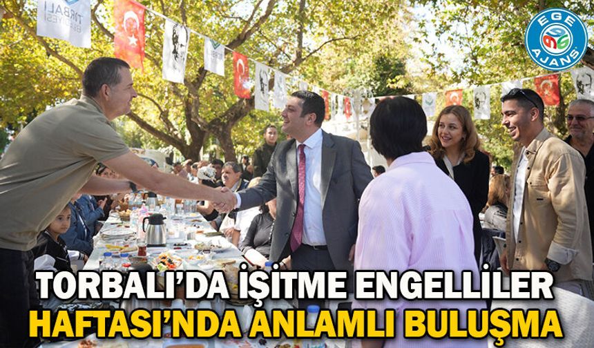 Torbalı’da İşitme Engelliler Haftası’nda Anlamlı Buluşma