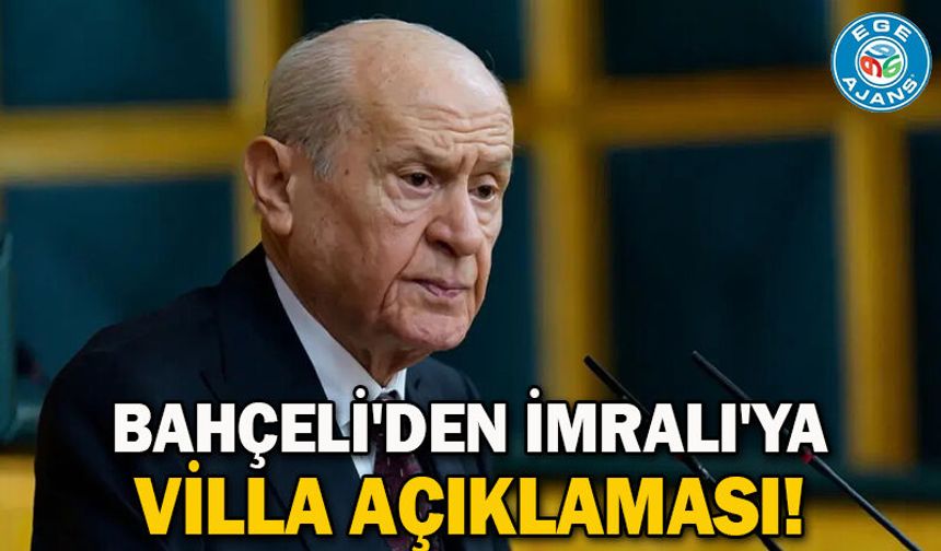 Bahçeli'den İmralı'ya villa açıklaması!
