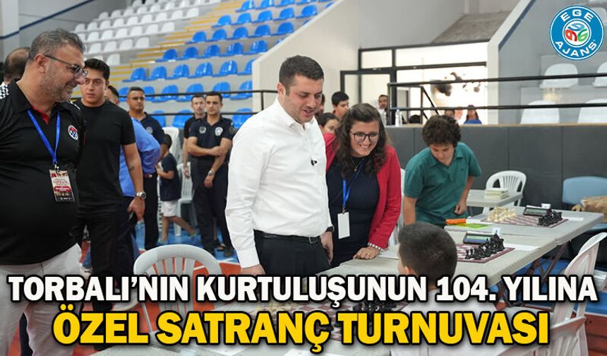 Torbalı’nın Kurtuluşunun 104. Yılına Özel Satranç Turnuvası