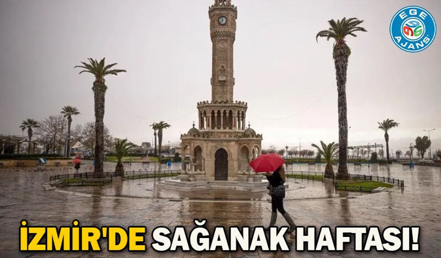 İzmir'de sağanak haftası!