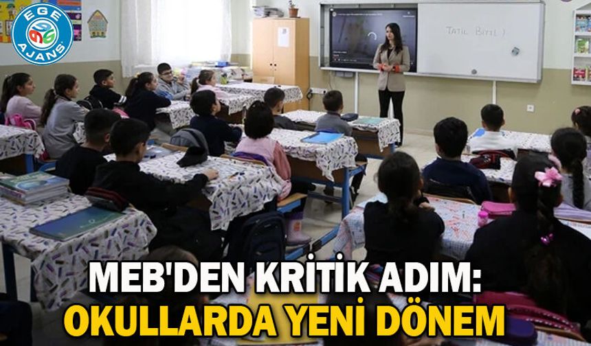 MEB'den kritik adım: Okullarda yeni dönem