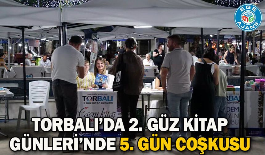 Torbalı’da 2. Güz Kitap Günleri’nde 5. Gün Coşkusu