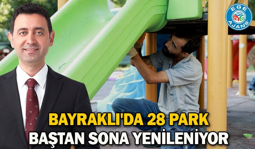 Bayraklı'da 28 Park Baştan Sona Yenileniyor
