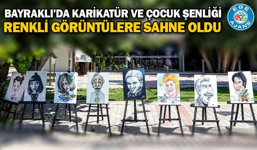 Bayraklı’da Karikatür Ve Çocuk Şenliği Renkli Görüntülere Sahne Oldu