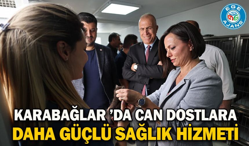 Karabağlar ’da can dostlara daha güçlü sağlık hizmeti