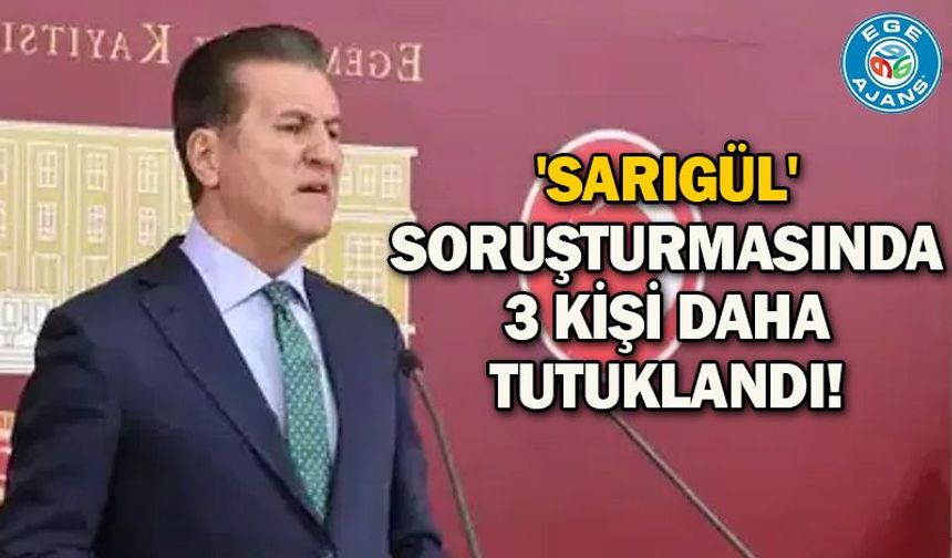 'Sarıgül' soruşturmasında 3 kişi daha tutuklandı!