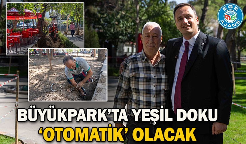 Büyükpark’ta yeşil doku ‘otomatik’ olacak